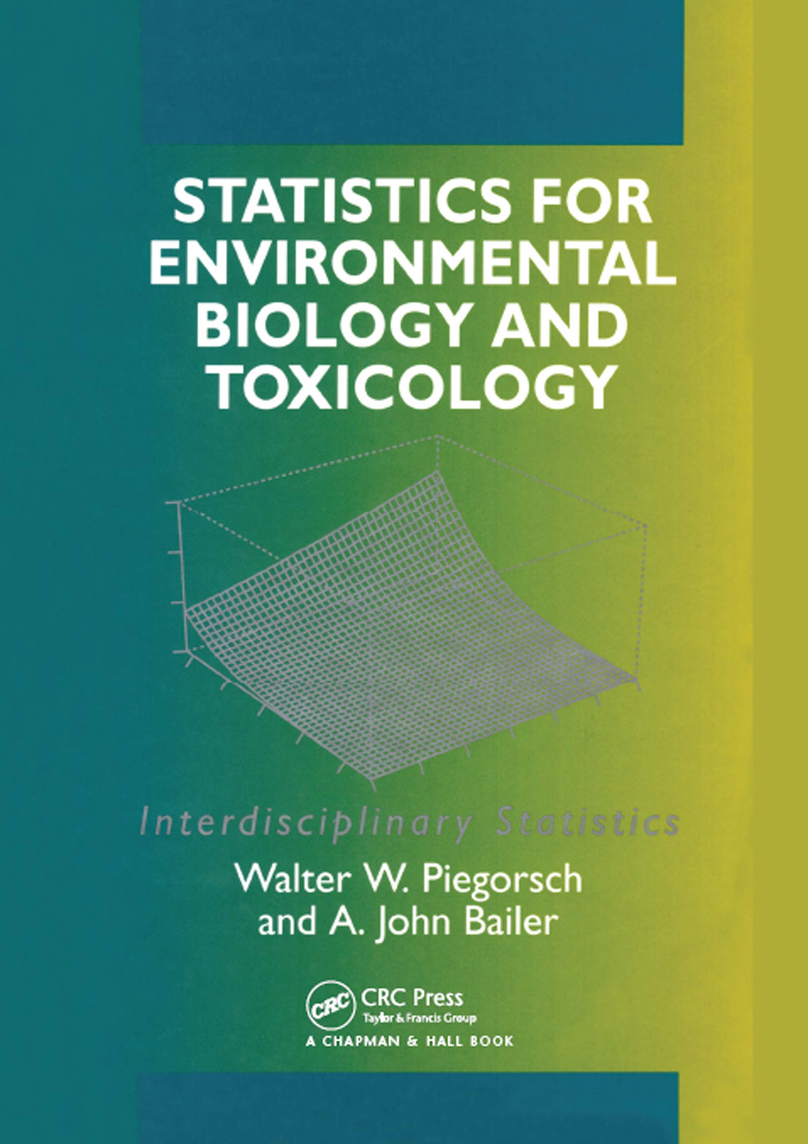 Statistics for Environmental Biology and Toxicology (Chapman & Hall/CRC Interdisciplinary Statistics),Used