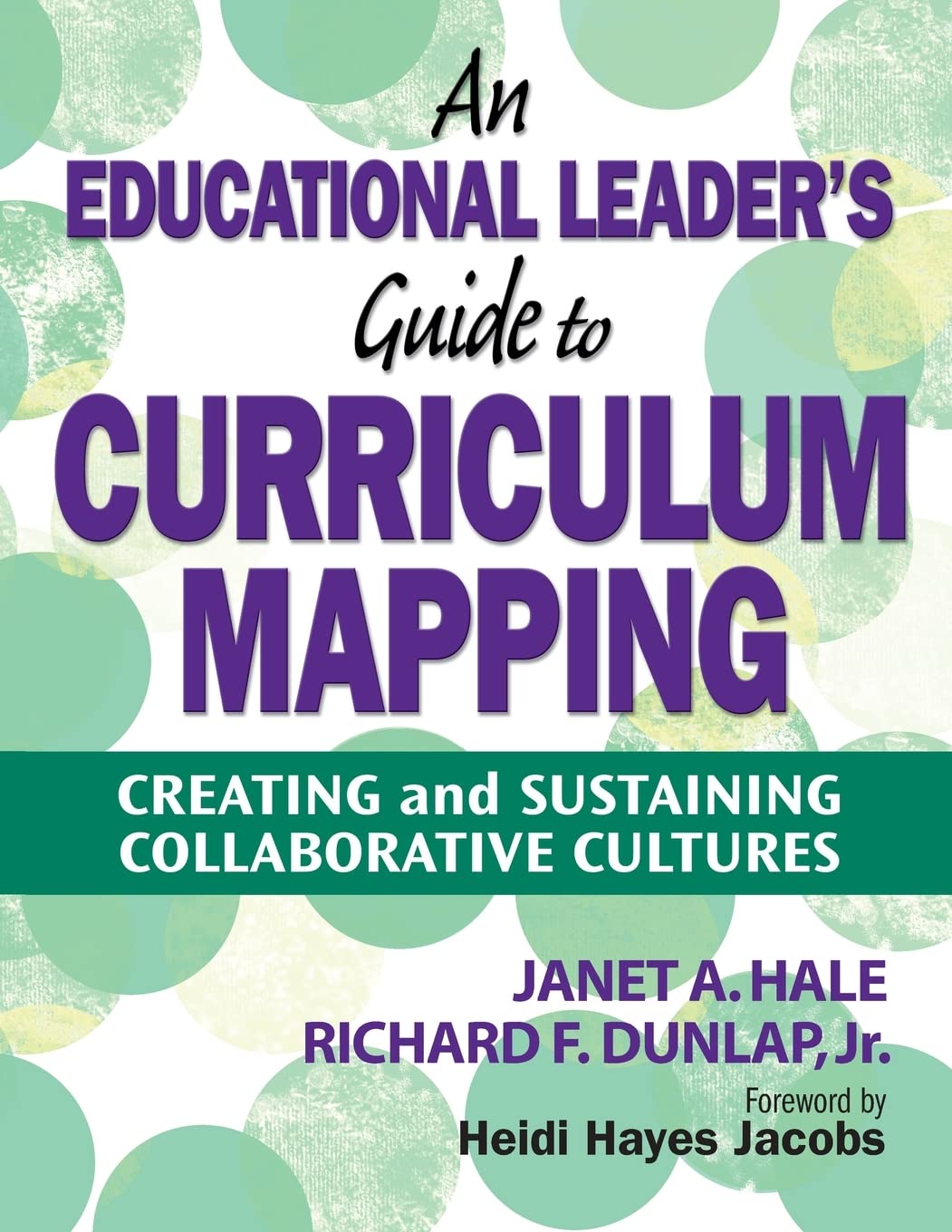 An Educational Leader's Guide to Curriculum Mapping: Creating and Sustaining Collaborative Cultures,Used