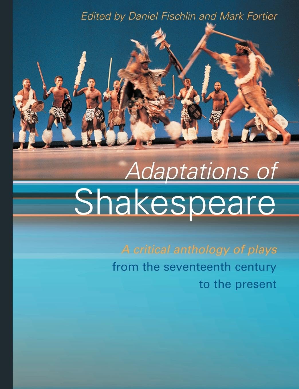 Adaptations of Shakespeare: An Anthology of Plays from the 17th Century to the Present,Used