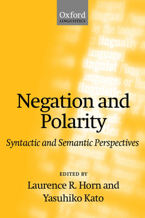 Negation And Polarity  Syntactic And Semantic Perspectives (Oxford Linguistics)