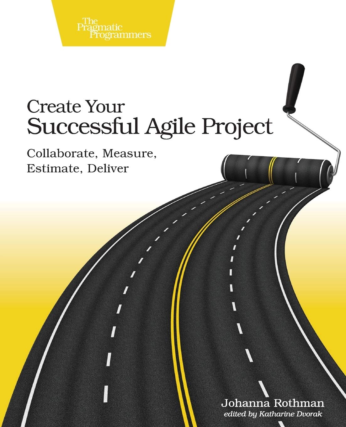 Create Your Successful Agile Project: Collaborate, Measure, Estimate, Deliver,Used