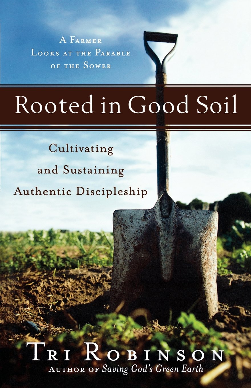 Rooted in Good Soil: Cultivating and Sustaining Authentic Discipleship (Shapevine),Used