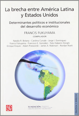 La brecha entre Amrica Latina y Estados Unidos. Determinantes polticos e institucionales del desarrollo econmico (Spanish ,Used