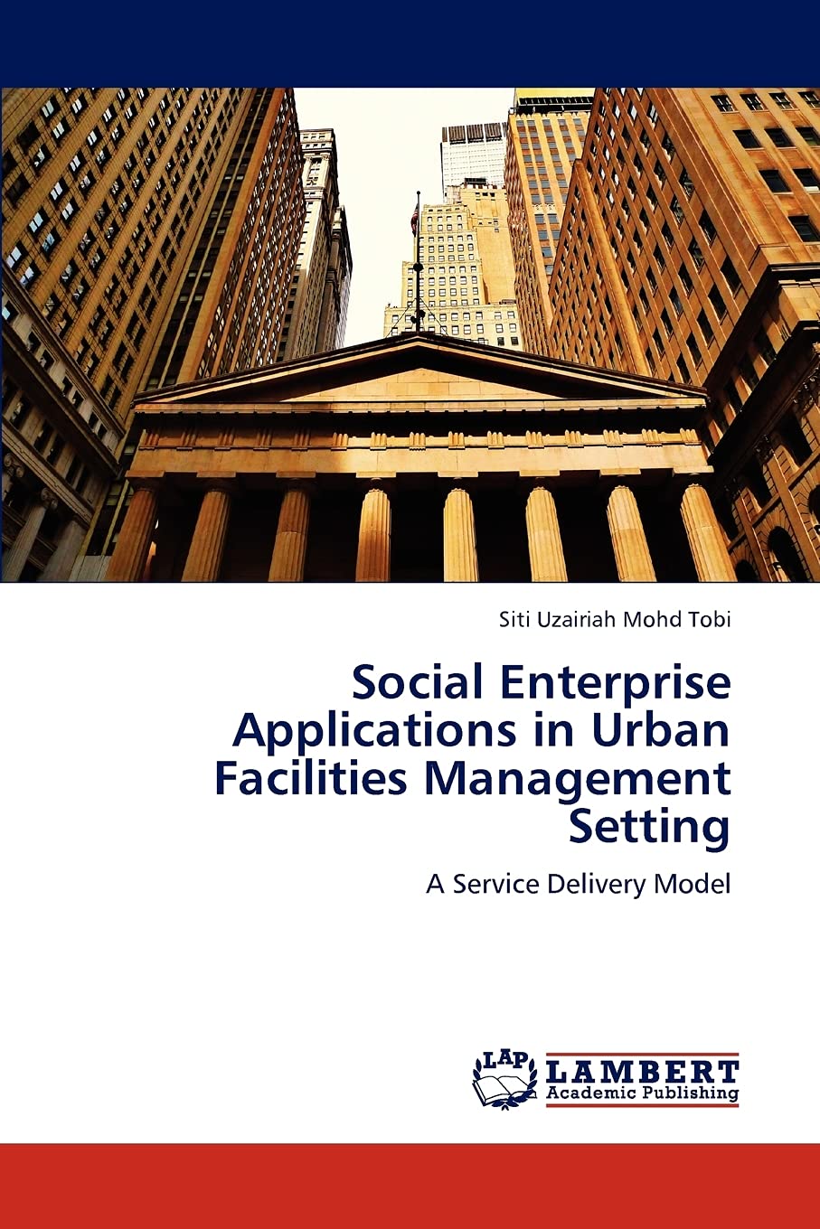 Social Enterprise Applications in Urban Facilities Management Setting: A Service Delivery Model,Used