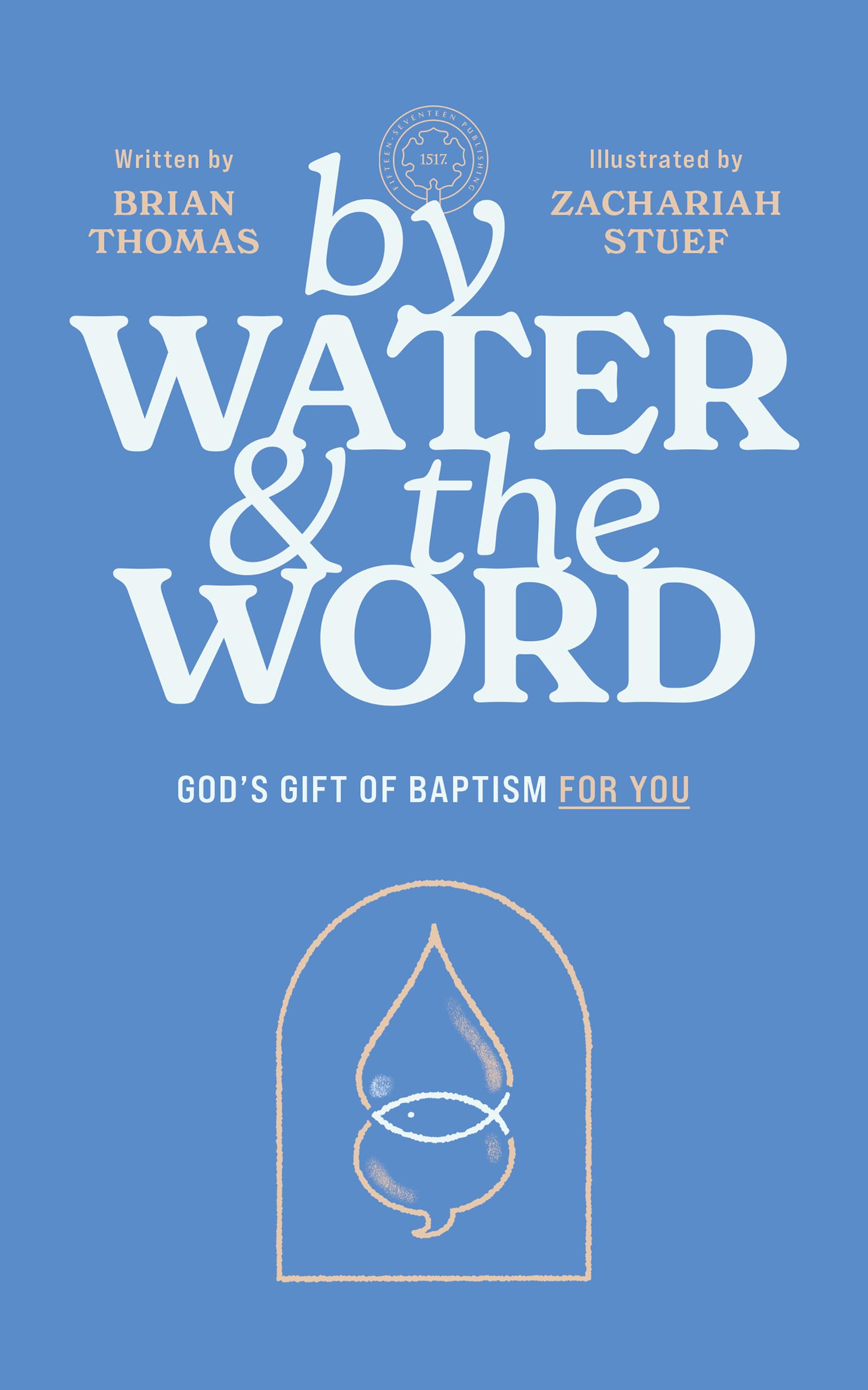 By Water And The Word: GodS Gift Of Baptism For You