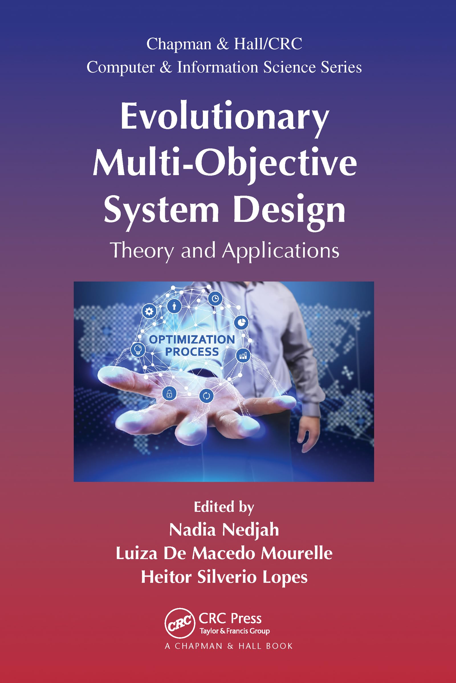 Evolutionary Multiobjective System Design: Theory And Applications (Chapman & Hall/Crc Computer And Information Science Series),New