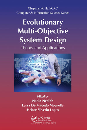 Evolutionary Multiobjective System Design: Theory And Applications (Chapman & Hall/Crc Computer And Information Science Series),New