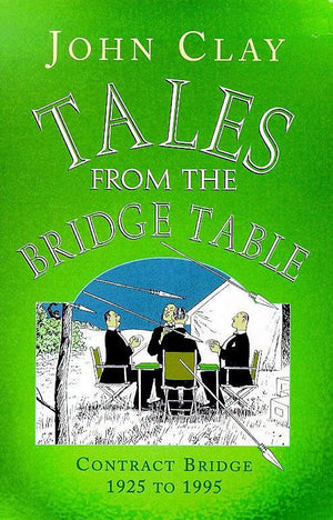 Tales from the Bridge Table: Contract Bridge 1925 to 1995,Used