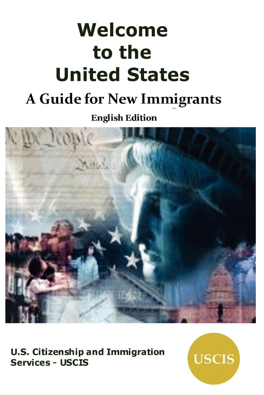 Welcome to the United States: A Guide for New Immigrants,Used