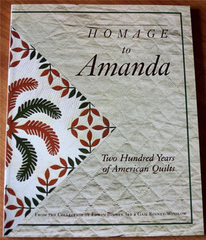 Homage to Amanda: Two Hundred Years of American Quilts,New