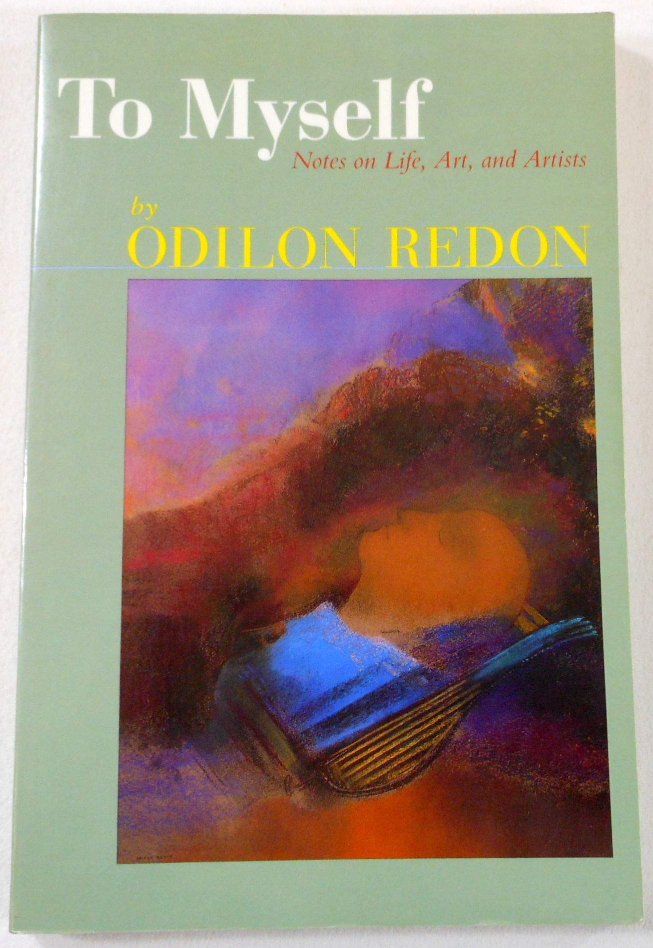 To Myself: Notes On Life, Art And Artists (English And French Edition)