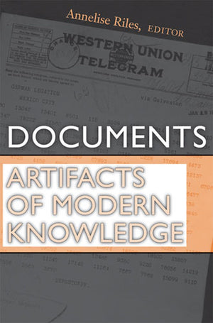 Documents: Artifacts Of Modern Knowledge,New