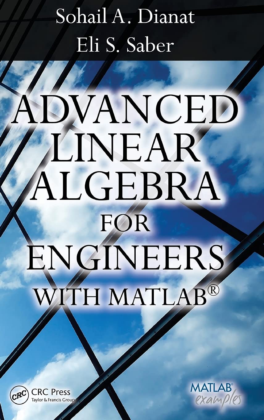 Advanced Linear Algebra for Engineers with MATLAB,Used