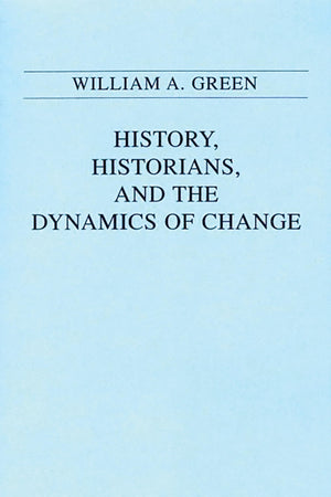 History, Historians, And The Dynamics Of Change,Used
