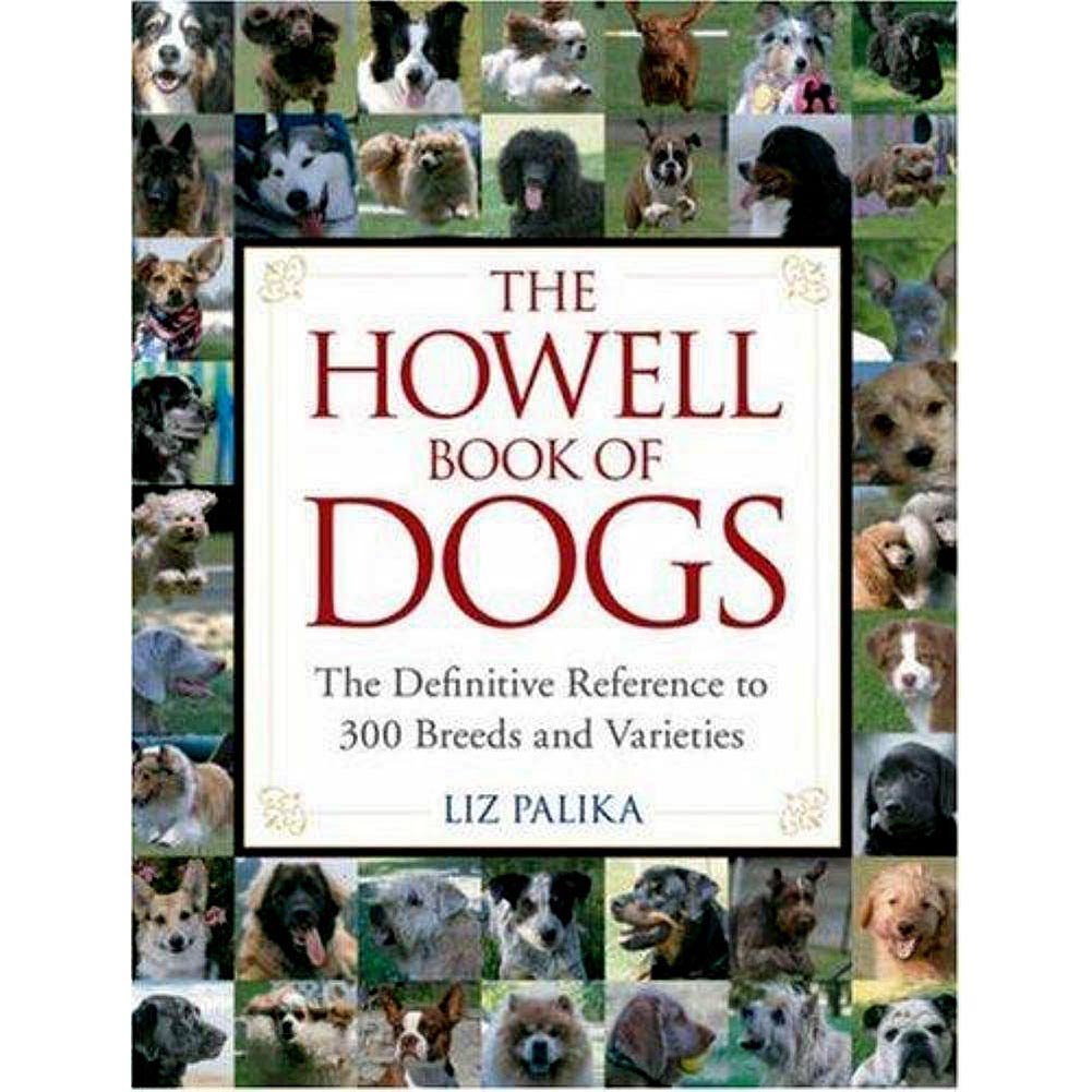 The Howell Book of Dogs: The Definitive Reference to 300 Breeds and Varieties,Used