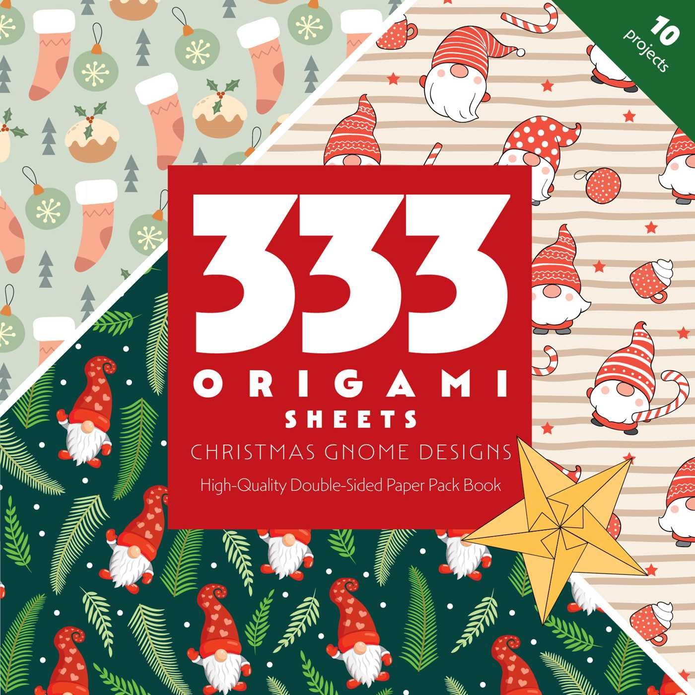 333 Origami Sheets Christmas Gnome Designs: HighQuality DoubleSided Paper Pack Book