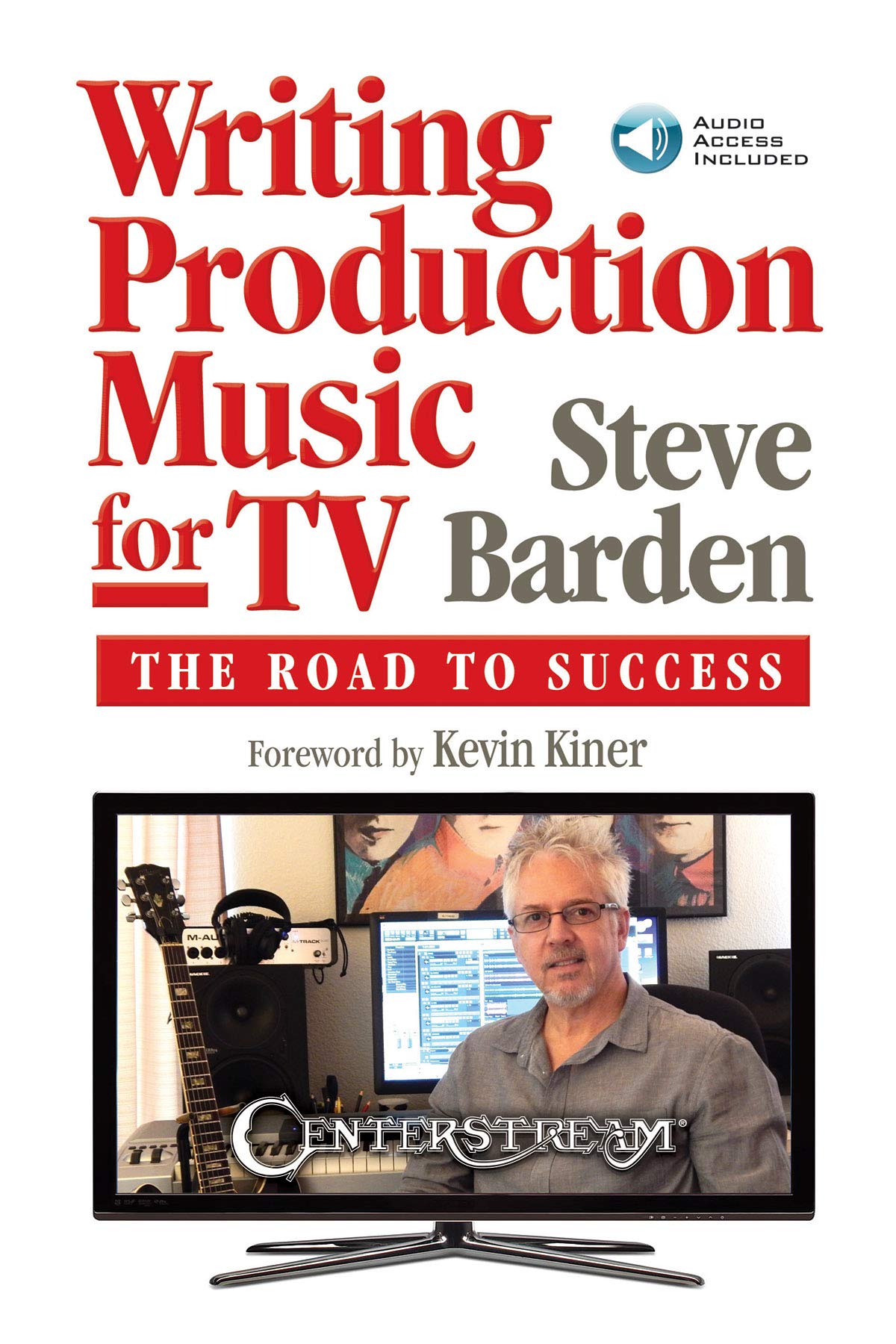 Writing Production Music For Tv: The Road To Success (Book/Online Audio)