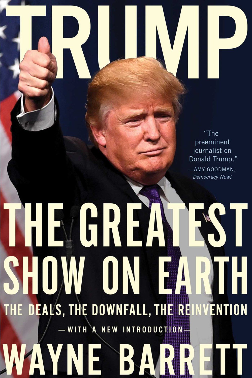 Trump: The Greatest Show On Earth: The Deals, The Downfall, And The Reinvention