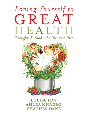 Loving Yourself to Great Health: Thoughts & FoodThe Ultimate Diet