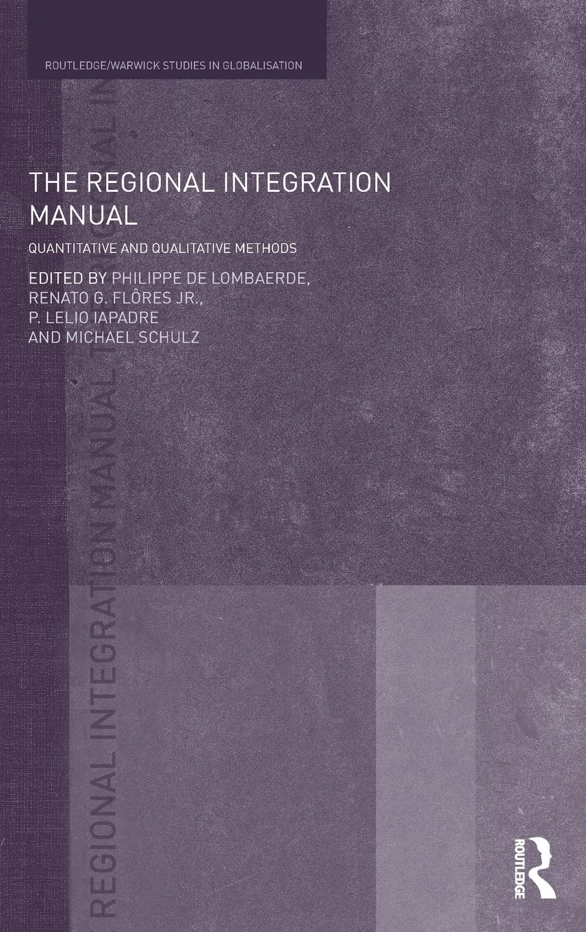 The Regional Integration Manual: Quantitative And Qualitative Methods (Routledge Studies In Globalisation),Used