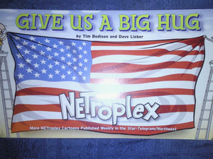 Give Us a Big Hug: More NETroplex Cartoons Published Weekly in the StarTelegram/Northeast,Used