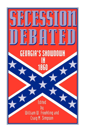 Secession Debated: Georgia'S Showdown In 1860-used