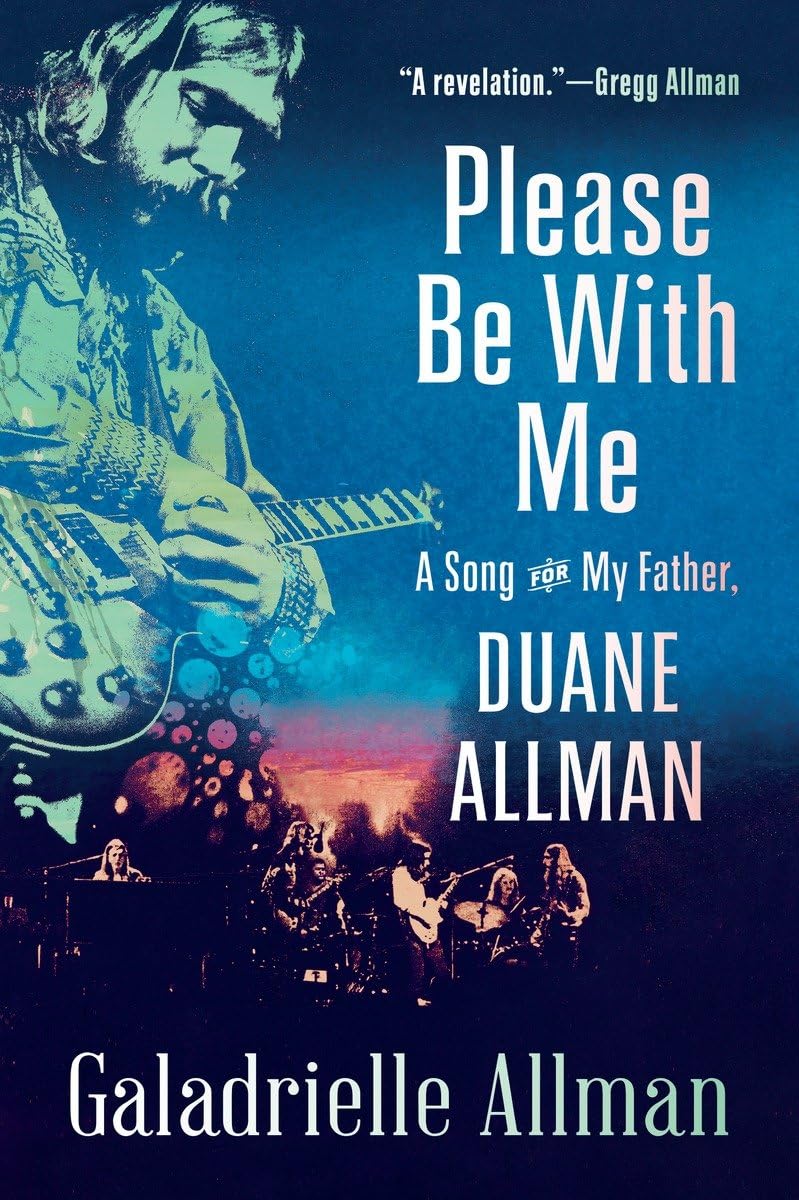 Please Be With Me: A Song For My Father, Duane Allman