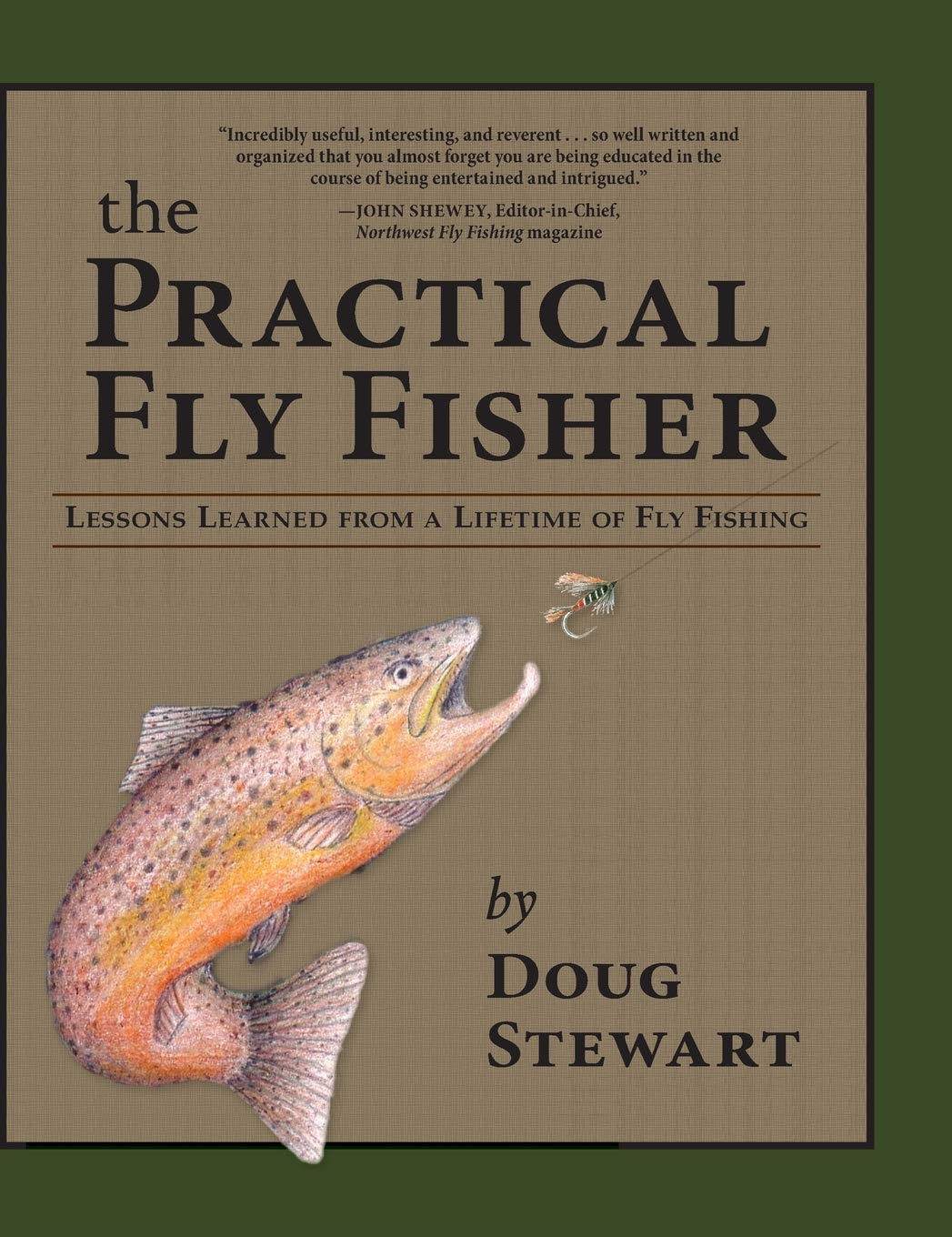 The Practical Fly Fisher: Lessons Learned from a Lifetime of Fly Fishing (The Pruett Series),Used