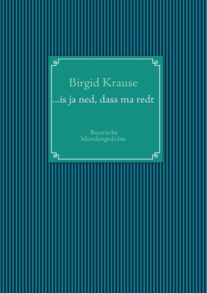 ...is ja ned, dass ma redt: Bayerische Mundartgedichte (German Edition),Used