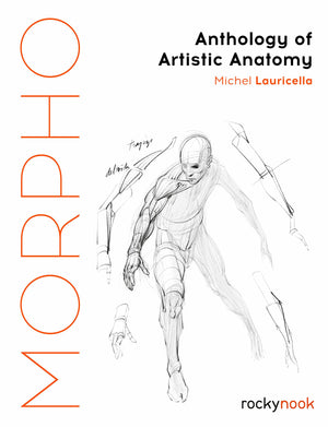 Morpho: Anthology Of Artistic Anatomy (Morpho: Anatomy For Artists)