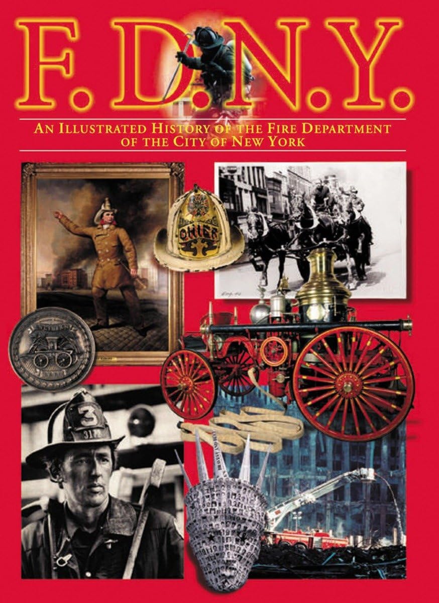 F.D.N.Y.: An Illustrated History of the Fire Department of the City of New York (150th Anniversary Edition),Used