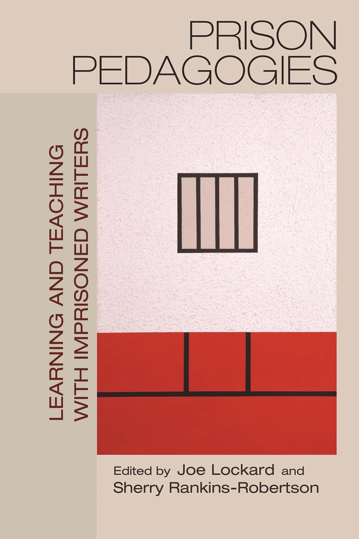Prison Pedagogies: Learning And Teaching With Imprisoned Writers,Used