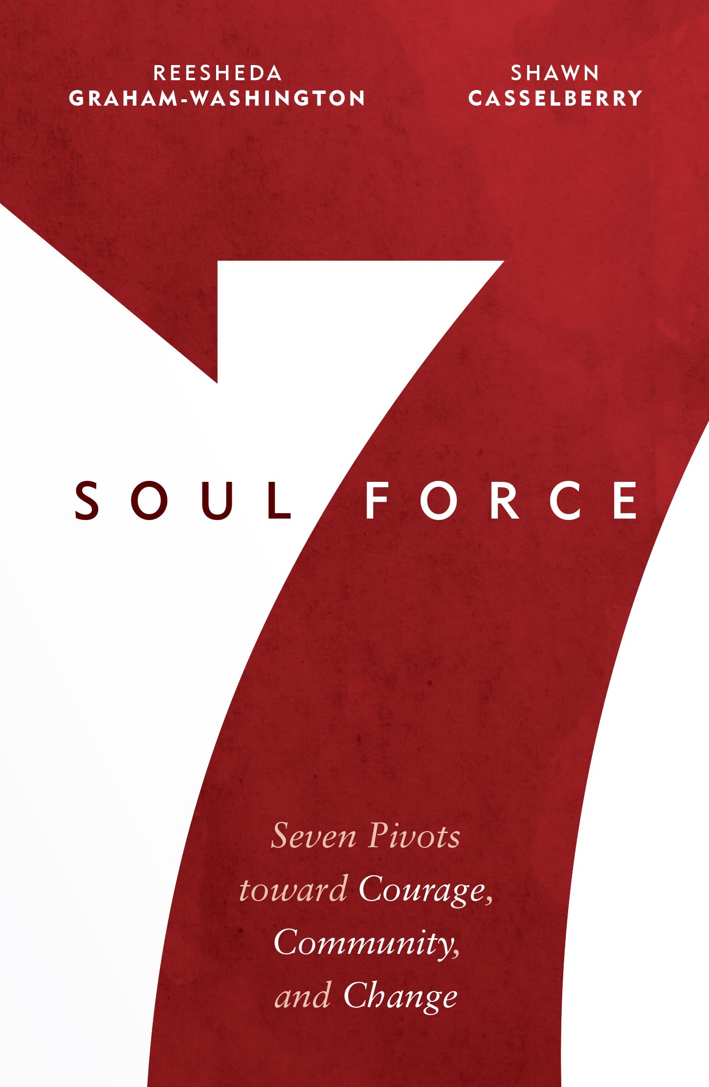 Soul Force: Seven Pivots Toward Courage, Community, and Change,Used
