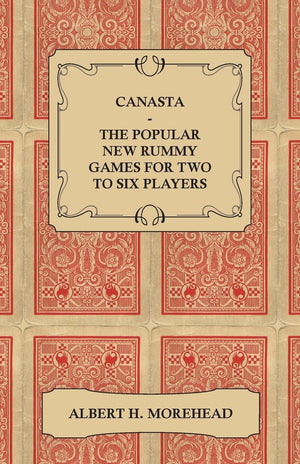 Canasta  The Popular New Rummy Games for Two to Six Players  How to Play, the Complete Official Rules and Full Instructions on,Used