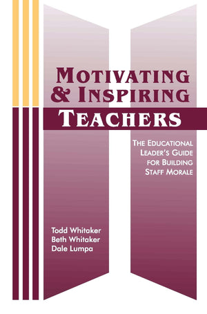 Motivating & Inspiring Teachers: The Educational Leader's Guide for Building Staff Morale,Used