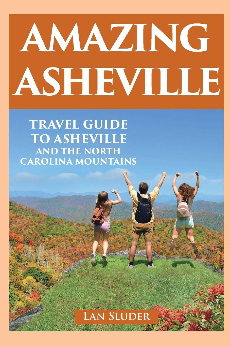 Amazing Asheville: Travel Guide to Asheville and the North Carolina Mountains,Used