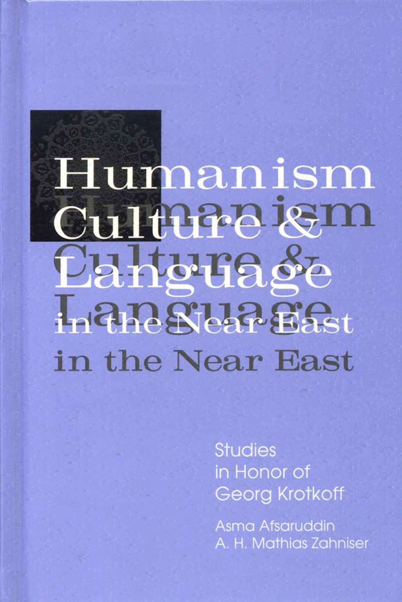 Humanism, Culture, and Language in the Near East: Studies in Honor of Georg Krotkoff,Used