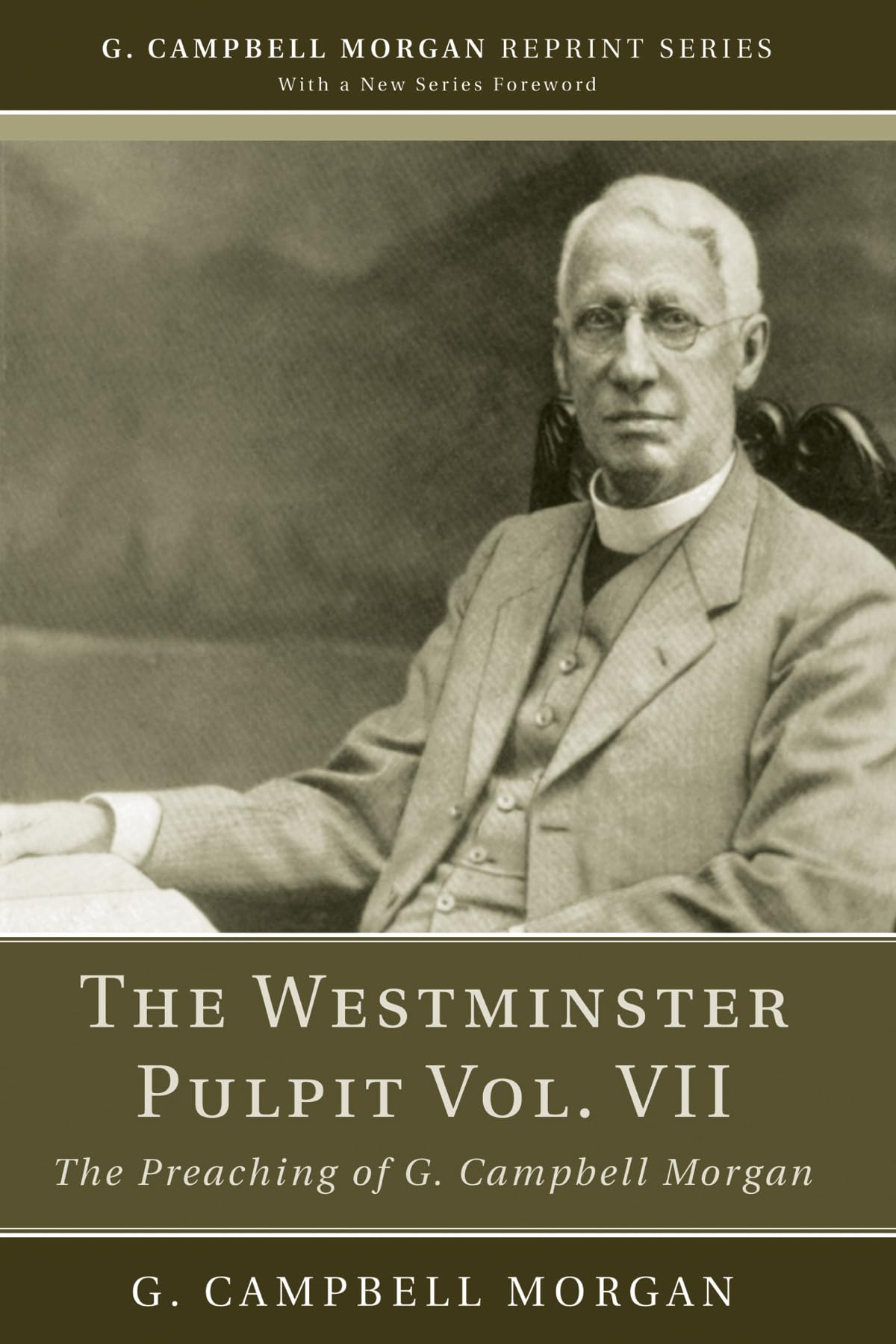 The Westminster Pulpit Vol. Vii: The Preaching Of G. Campbell Morgan (G. Campbell Morgan Reprint),Used