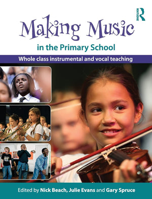 Making Music in the Primary School: Whole Class Instrumental and Vocal Teaching,Used