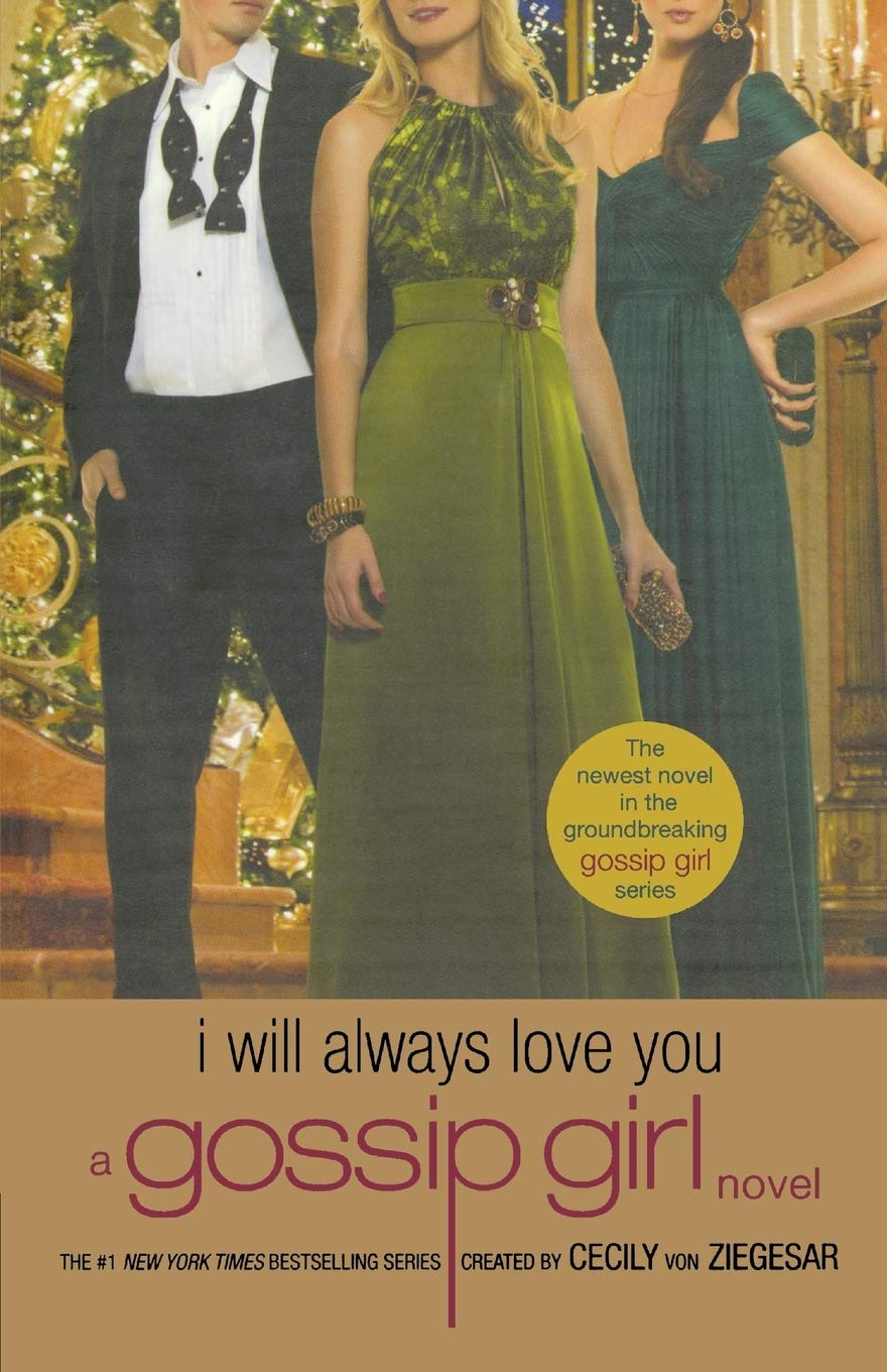 Gossip Girl: I Will Always Love You: A Gossip Girl novel-Used