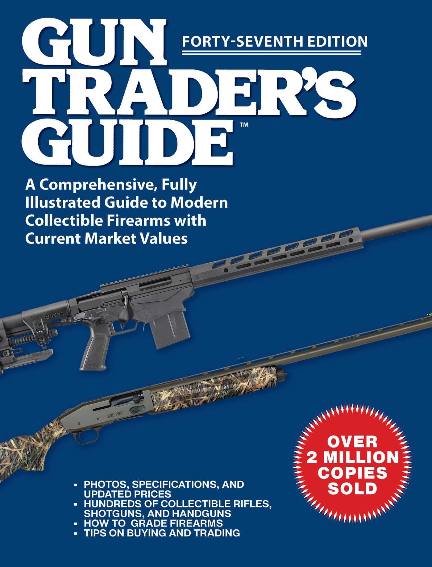 Gun TraderS Guide, FortySeventh Edition: A Comprehensive, Fully Illustrated Guide To Modern Collectible Firearms With Current