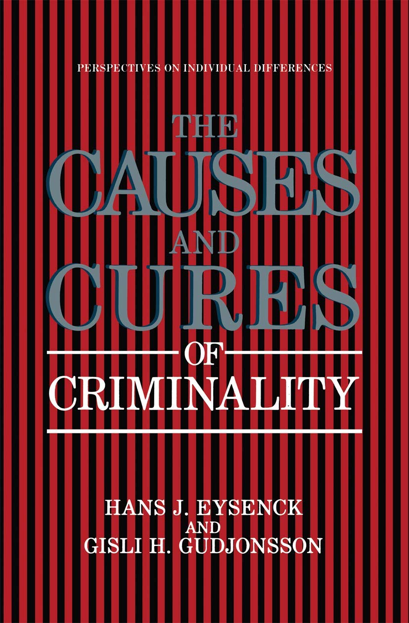 The Causes And Cures Of Criminality (Perspectives On Individual Differences),New