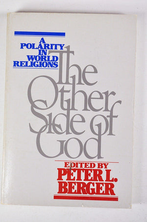 The Other Side Of God: A Polarity In World Religions,Used