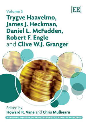 Trygve Haavelmo, James J. Heckman, Daniel L. Mcfadden, Robert F. Engle And Clive W.J. Granger (Pioneering Papers Of The Nobel Me,Used