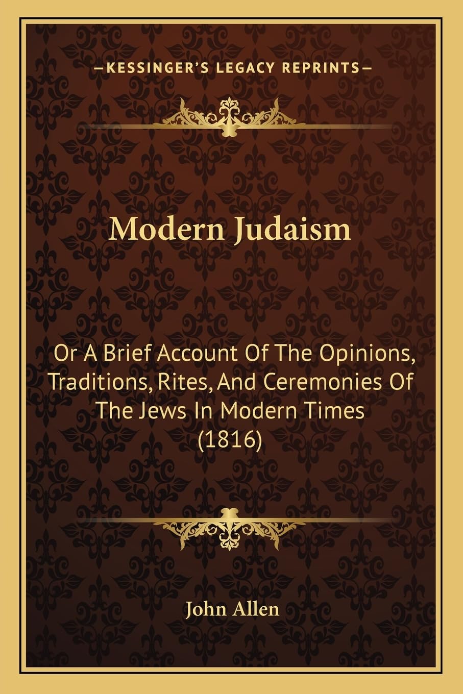 Modern Judaism: Or A Brief Account Of The Opinions, Traditions, Rites, And Ceremonies Of The Jews In Modern Times (1816),New