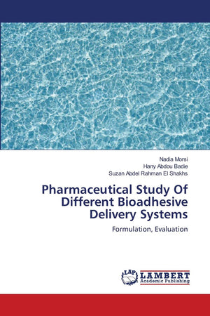 Pharmaceutical Study Of Different Bioadhesive Delivery Systems: Formulation, Evaluation,Used