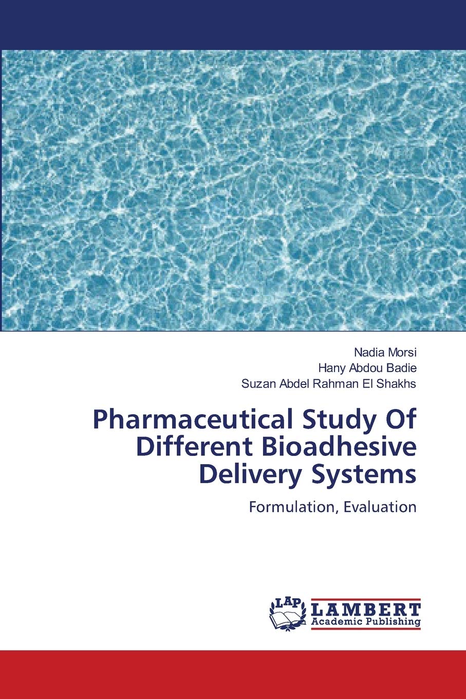 Pharmaceutical Study Of Different Bioadhesive Delivery Systems: Formulation, Evaluation,Used