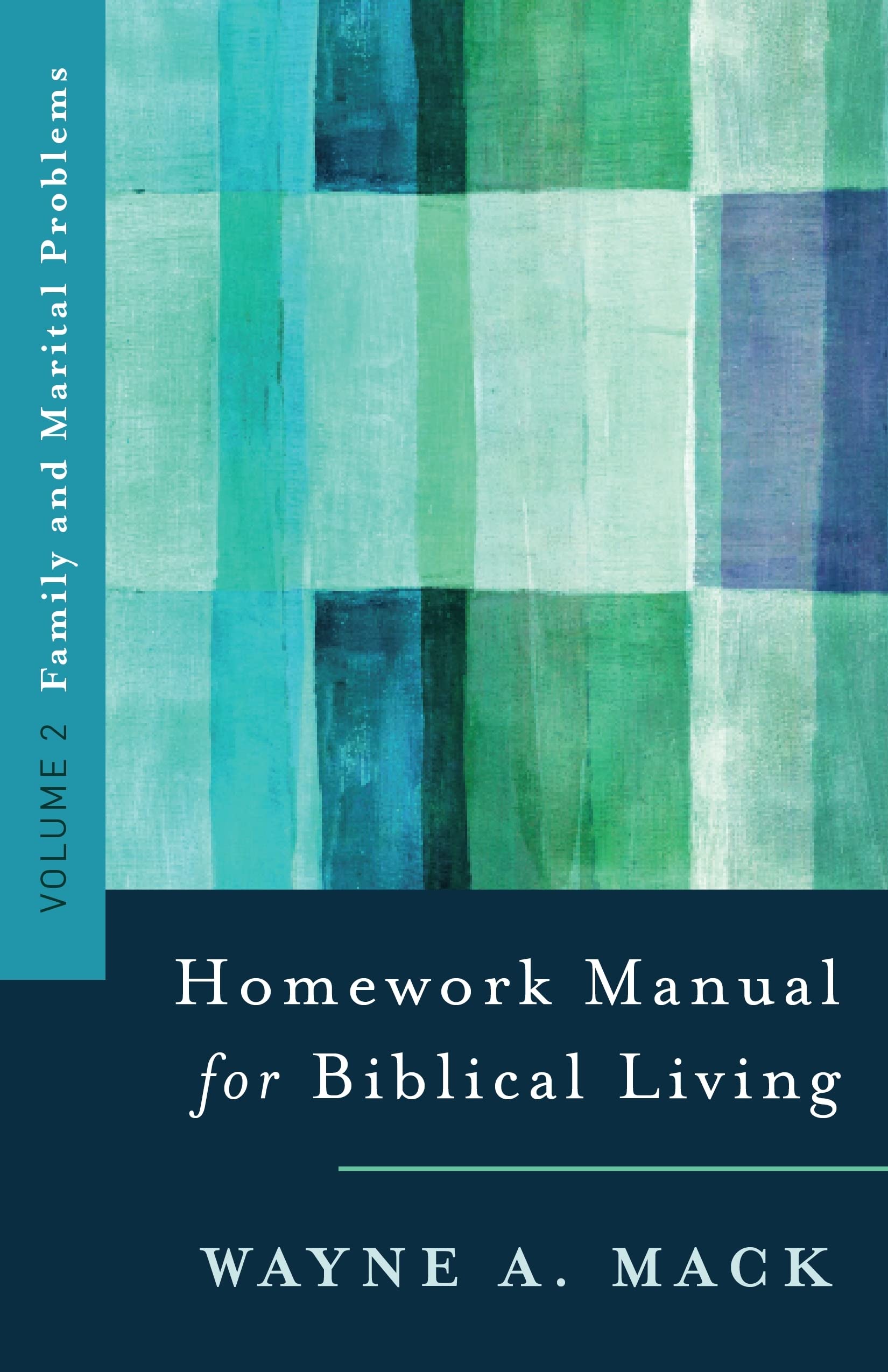 A Homework Manual for Biblical Living: Family and Marital Problems (Homework Manual for Biblical Living, Volume 2),Used