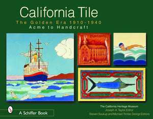 California Tile: The Golden Era 19101940: Acme to Handcraft,Used