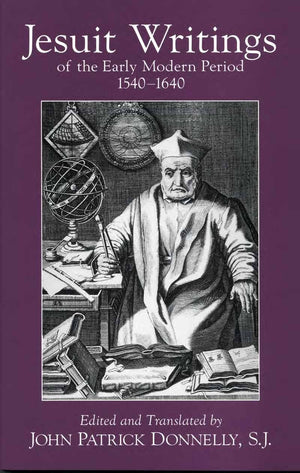 Jesuit Writings Of The Early Modern Period: 15401640,New